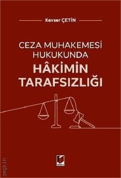 Ceza Muhakemesi Hukukunda Hakimin Tarafsızlığı Kevser Çetin  - Kitap