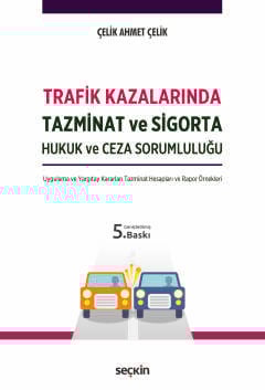 Trafik Kazalarında Tazminat ve Sigorta Hukuk ve Ceza Sorumluluğu