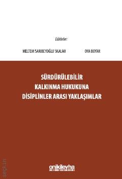 Sürdürülebilir Kalkınma Hukukuna Disiplinler Arası Yaklaşımlar Meltem Sarıbeyoğlu Skalar, Oya Boyar