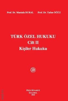 Türk Özel Hukuku Cilt: II Kişiler Hukuku Gerçek ve Tüzel Kişiler Prof. Dr. Mustafa Dural, Prof. Dr. Tufan Öğüz  - Kitap