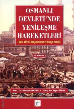 Osmanlı Devleti'nde Yenileşme Hareketleri (XVII. Yüzyıl Başlarından Yıkılışa Kadar) Prof. Dr. Necdet Hayta, Doç. Dr. Uğur Ünal  - Kitap