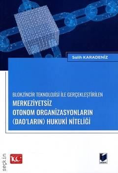 Merkeziyetsiz Otonom Organizasyonların (DAO'ların) Hukuki Niteliği Salih Karadeniz