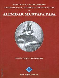 Alemdar Mustafa Paşa İsmail Hakkı Uzunçarşılı