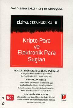 Dijital Ceza Hukuku – II Kripto Para ve Elektronik Para Suçları Prof. Dr. Murat Balcı, Doç. Dr. Kerim Çakır  - Kitap