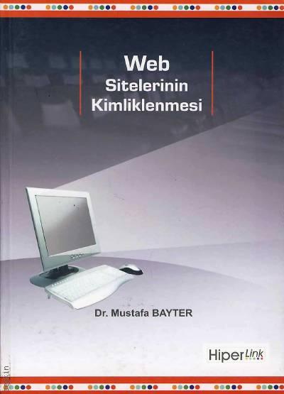 Web Sitelerinin Kimliklenmesi Dr. Mustafa Bayter  - Kitap