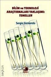 Bilim ve Teknoloji Araştırmaları Yaklaşımı Sergio Sismondo  - Kitap