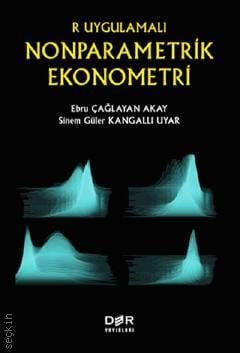 R Uygulamalı Nonparametrik Ekonometri Ebru Çağlayan Akay, Sinem Güler Kangallı Uyar  - Kitap