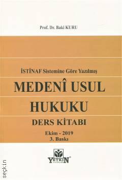 Medenî Usul Hukuku Ders Kitabı (İstinaf Sistemine Göre Yazılmış) Prof. Dr. Baki Kuru  - Kitap