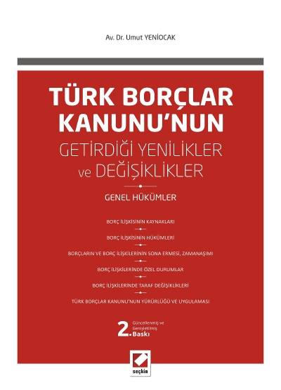 Türk Borçlar Kanunu'nun Getirdiği Değişiklikler ve Yenilikler 
 (Genel Hükümler) Umut Yeniocak  - Kitap