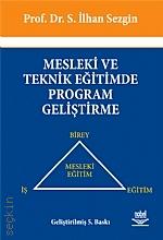 Mesleki ve Teknik Eğitimde Program Geliştirme Prof. Dr. S. İlhan Sezgin  - Kitap