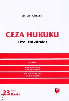 Ceza Hukuku Özel Hükümler Prof. Dr. Mehmet Emin Artuk, Prof. Dr. Ahmet Gökcen, Prof. Dr. M. Emin Alşahin, Doç. Dr. Kerim Çakır  - Kitap