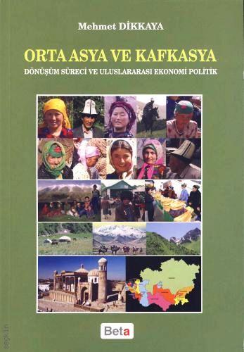 Orta Asya ve Kafkasya Mehmet Dikkaya  - Kitap