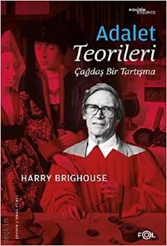 Adalet Teorileri Çağdaş Bir Tartışma Harry Brighouse  - Kitap