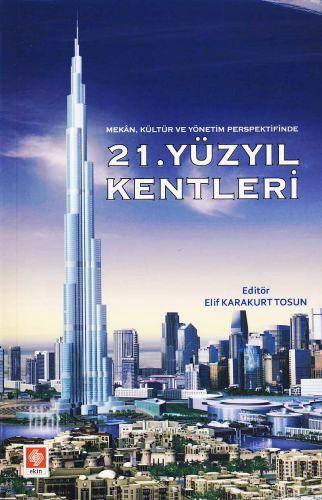 21. Yüzyıl Kentleri Elif Karakurt Tosun  - Kitap