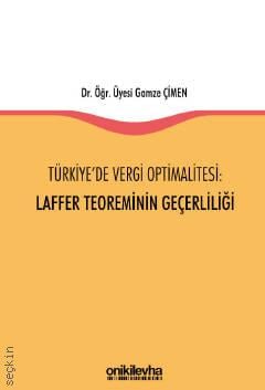 Türkiye'de Vergi Optimalitesi: Laffer Teoreminin Geçerliliği Gamze Çimen