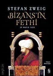 Bizans'ın Fethi : 29 Mayıs 1453 Stefan Zweig