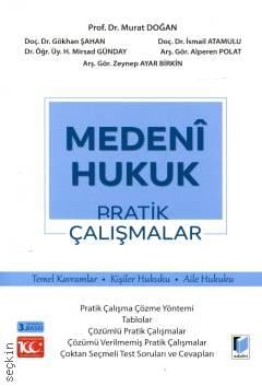 Medeni Hukuk Pratik Çalışmalar Murat Doğan, Gökhan Şahan, İsmail Atamulu