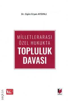 Milletlerarası Özel Hukukta Topluluk Davası Dr. Ogün Erşan Aydınlı  - Kitap