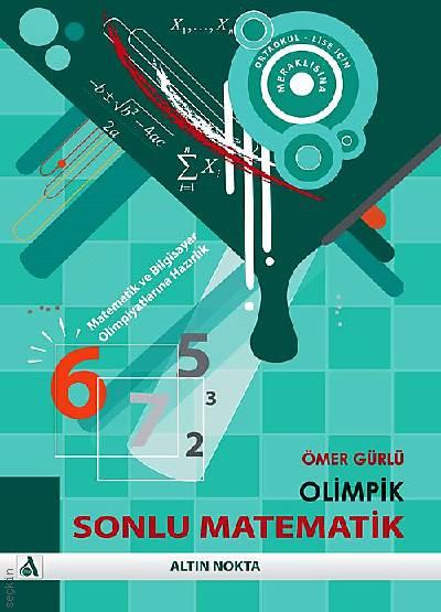Olimpik Sonlu Matematik Matematik ve Bilgisayar Olimpiyatlarına Hazırlık İçin Ömer Gürlü  - Kitap