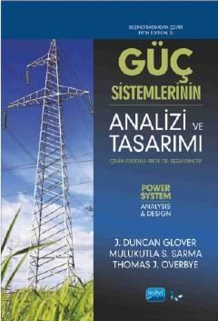 Güç Sistemlerinin Analizi ve Tasarımı J. Duncan Glover, Mulukutla S. Sarma, Thomas J. Overbye  - Kitap