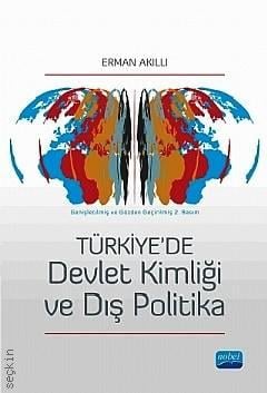 Türkiye'de Devlet Kimliği ve Dış Politika Dr. Erman Akıllı  - Kitap
