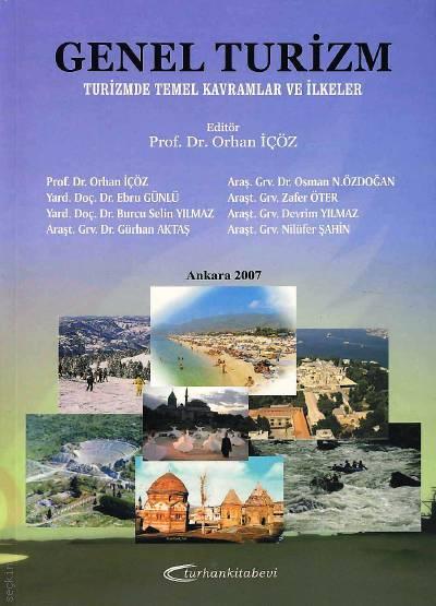 Genel Turizm Turizmde Temel Kavramlar ve İlkeler Prof. Dr. Orhan İçöz  - Kitap