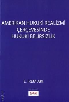 Amerikan Hukuki Realizmi Çerçevesinde Hukuki Belirsizlik