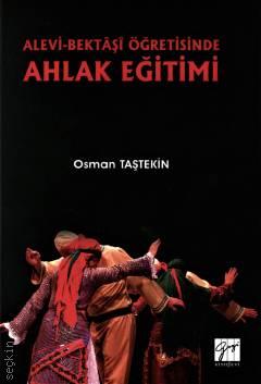 Alevi Bektaşi Öğretisinde Ahlak Eğitimi Osman Taştekin  - Kitap