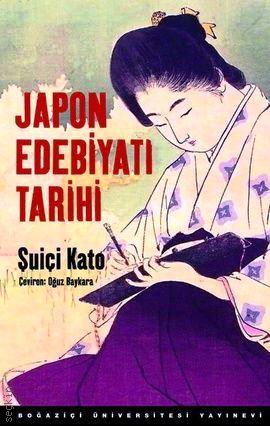 Japon Edebiyatı Tarihi Şuiçi Kato  - Kitap