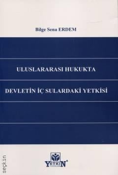 Uluslararası Hukukta Devletin İç Sularındaki Yetkisi