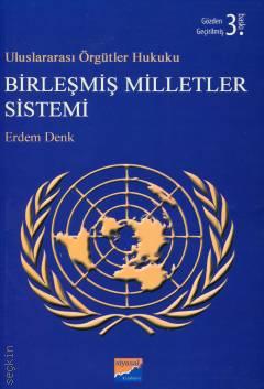 Uluslararası Örgütler Hukuku Birleşmiş Milletler Sistemi Prof. Dr. Erdem Denk  - Kitap