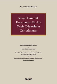 Sosyal Güvenlik Kurumunca Yapılan Yersiz Ödemelerin Geri Alınması