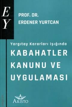 Kabahatler Kanunu ve Uygulaması Erdener Yurtcan