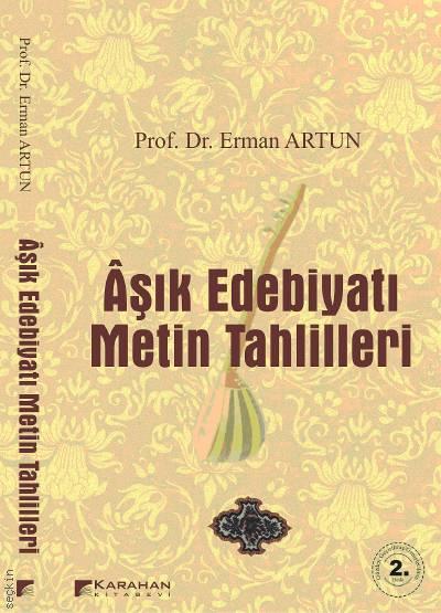 Âşık Edebiyatı Metin Tahlilleri Prof. Dr. Erman Artun  - Kitap