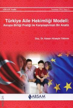 Absam Analiz Temmuz 2015 Sayı:3 Türkiye Aile Hekimliği Modeli Dr. Hasan Hüseyin Yıldırım 
