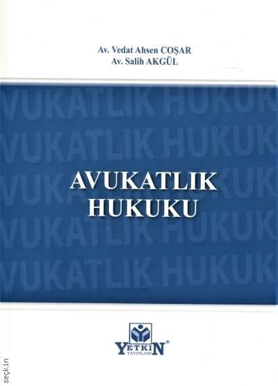 Avukatlık Hukuku Vedat Ahsen Coşar, Salih Akgül  - Kitap