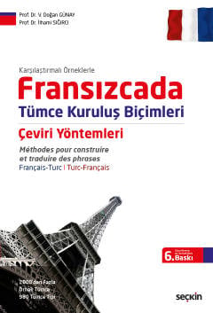 Karşılaştırmalı Örneklerle Fransızcada Tümce Kuruluş Biçimleri Çeviri Yöntemleri Prof. Dr. İlhami Sığırcı, Prof. Dr. Veli Doğan Günay  - Kitap