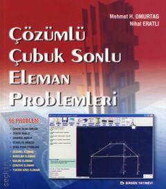 Çözümlü Çubuk Sonlu Eleman Problemleri Mehmet H. Omurtag, Nihal Eratlı  - Kitap
