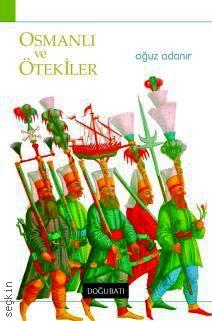 Osmanlı ve Ötekiler Oğuz Adanır  - Kitap