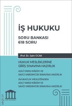 İş Hukuku Soru Bankası Hukuk Mesleklerine Giriş Sınavına Hazırlık Prof. Dr. Saim Ocak  - Kitap