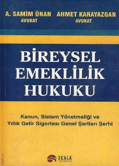 Bireysel Emeklilik Hukuku Samim Ünan, Ahmet Karayazgan  - Kitap