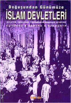 İslam Devletleri : Doğuşundan Günümüze C. E. Bosworth  - Kitap