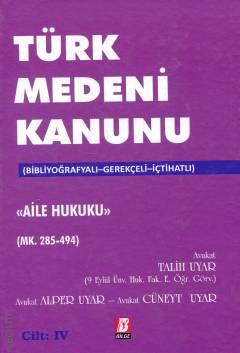 Türk Medeni Kanunu (19–20–21–22) – Aile Hukuku Talih Uyar, Cüneyt Uyar, Alper Uyar