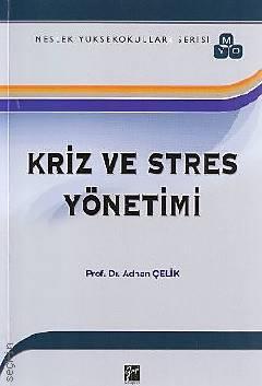 Kriz ve Stres Yönetimi Prof. Dr. Adnan Çelik  - Kitap