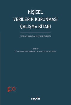 Kişisel Verilerin Korunması Çalışma Kitabı  Seçilmiş Karar Ve Olay İncelemeleri Dr. Gizem Gültekin Várkonyi, Kübra İslamoğlu Bayer  - Kitap
