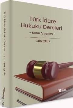 İdare Hukuku Dersleri Konu Anlatımı Can Çelik  - Kitap