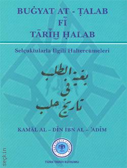 Bugyat At–Talab Fi Tarih Halab Selçuklularla İlgili Hal Tercümeleri Ali Sevim  - Kitap