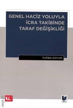 Genel Haciz Yoluyla İcra Takibinde Taraf Değişikliği Tuğba Koyun