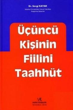 Üçüncü Kişinin Fiilini Taahhüt Sevgi Kayak