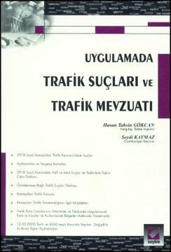 Uygulamada Trafik Suçları ve Trafik Mevzuatı Hasan Tahsin Gökcan, Seydi Kaymaz  - Kitap